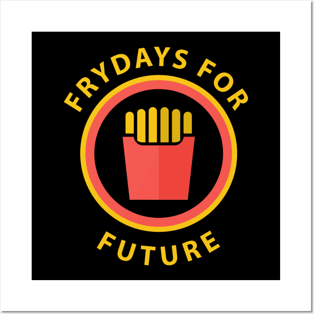 Frydays For Future | Sweet Potato Fries | French Fry Wall Art by sheepmerch